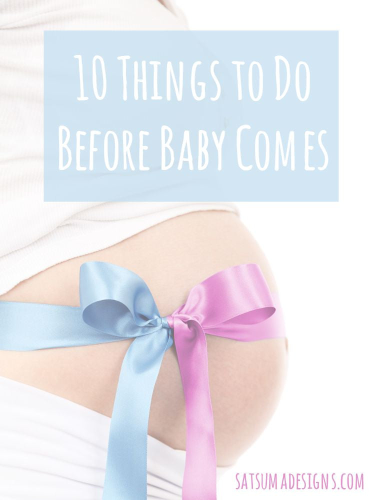 10 Things to Do Before Baby Comes