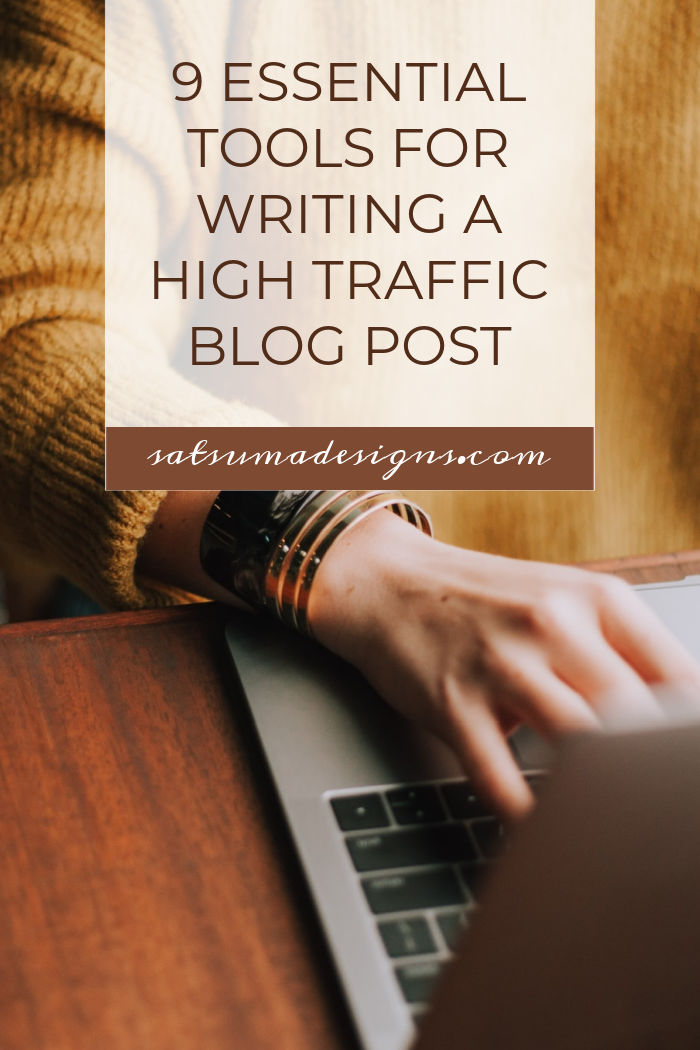 9 Essential Tools For Writing A High Traffic Blog Post