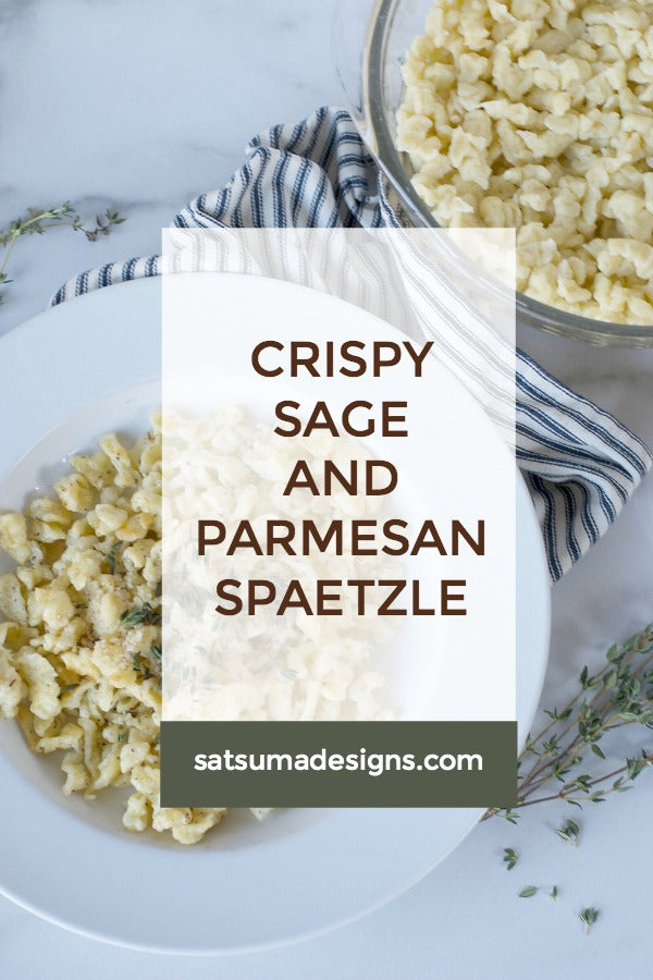 Crispy Sage and Parmesan Spaetzle