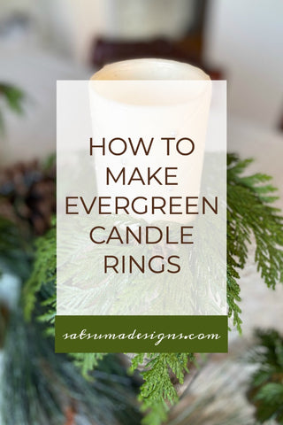 How To Easily Make Evergreen Candle Rings For Holiday Decor