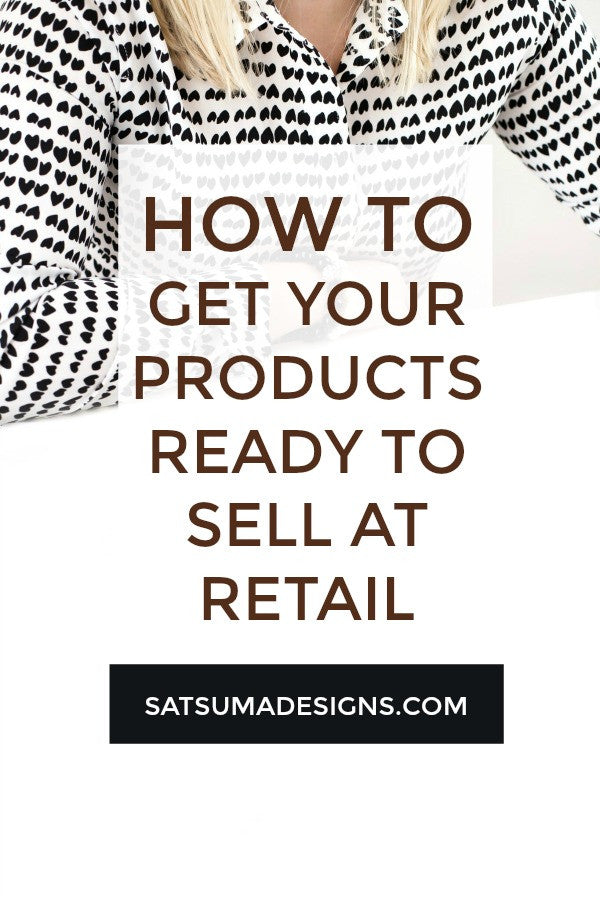 How To Get your Products Ready to Sell at Retail