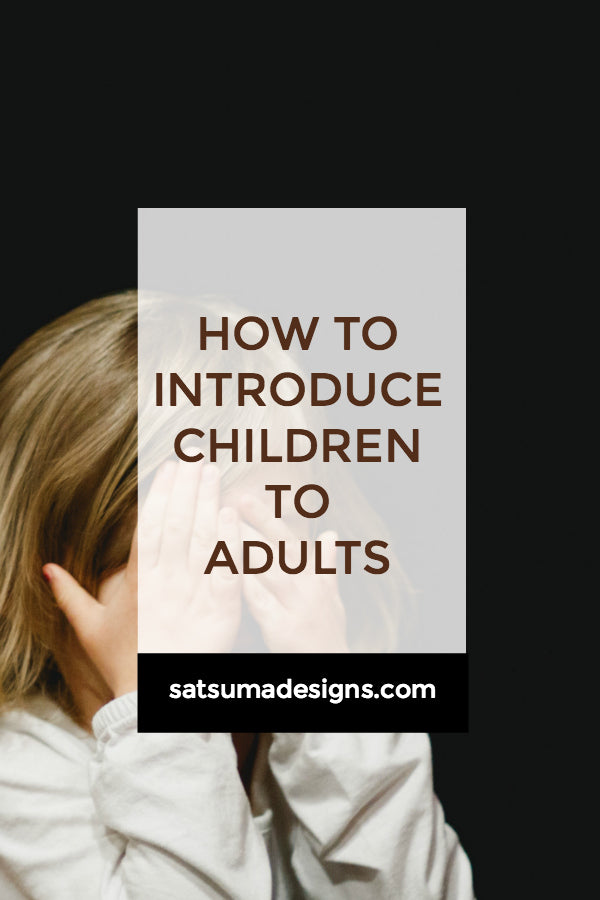 How To Introduce Children To Adults