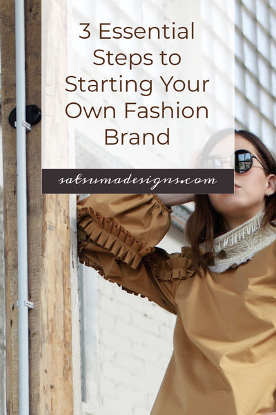 3 Essential Steps to Starting Your Own Fashion Brand