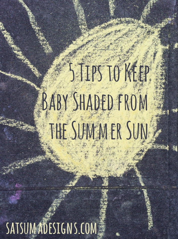 5 Tips to Keep Baby Shaded from the Summer Sun