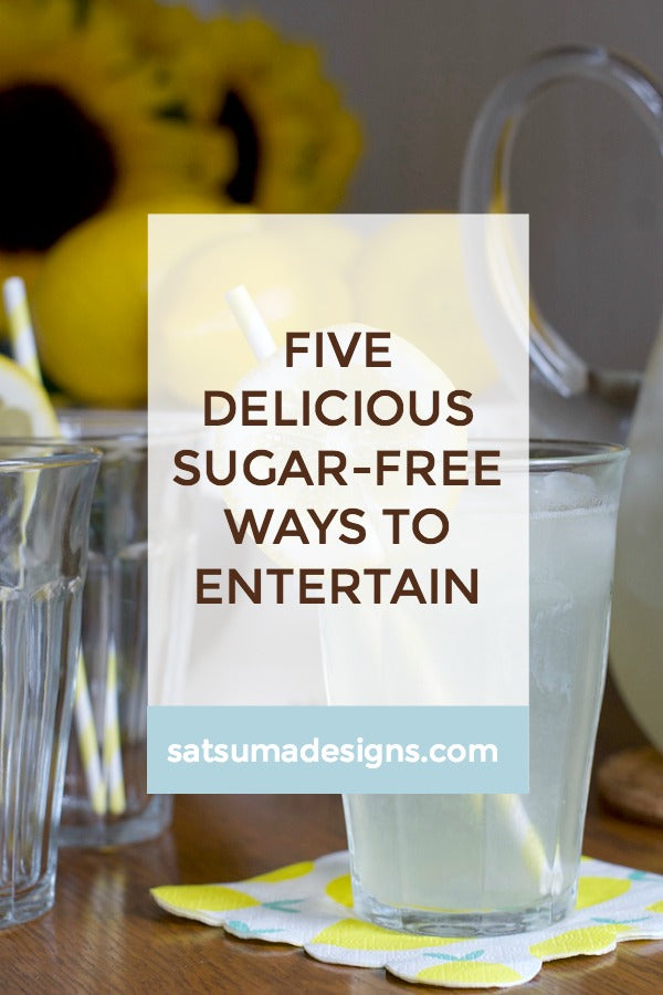 5 Delicious Sugar-Free Ways to Entertain