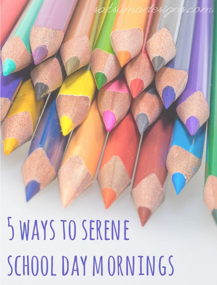 5 Ways to Serene School Day Mornings