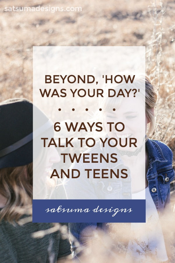 Beyond 'How Was Your Day?': 6 Ways to Get the News from Your Tweens and Teens