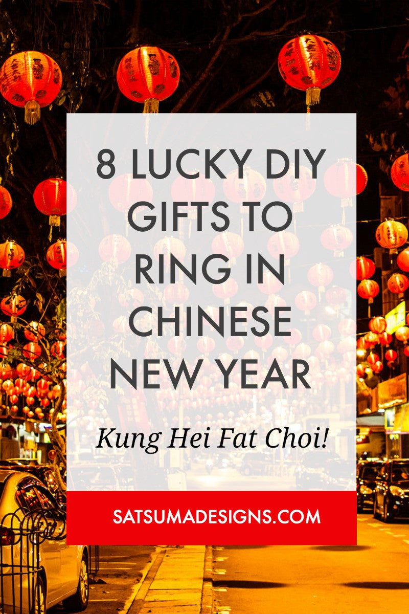 8 Lucky DIY Gifts to Ring in Chinese New Year