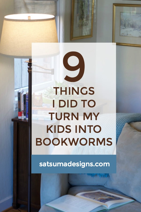 9 Things I Did To Turn My Kids Into Bookworms