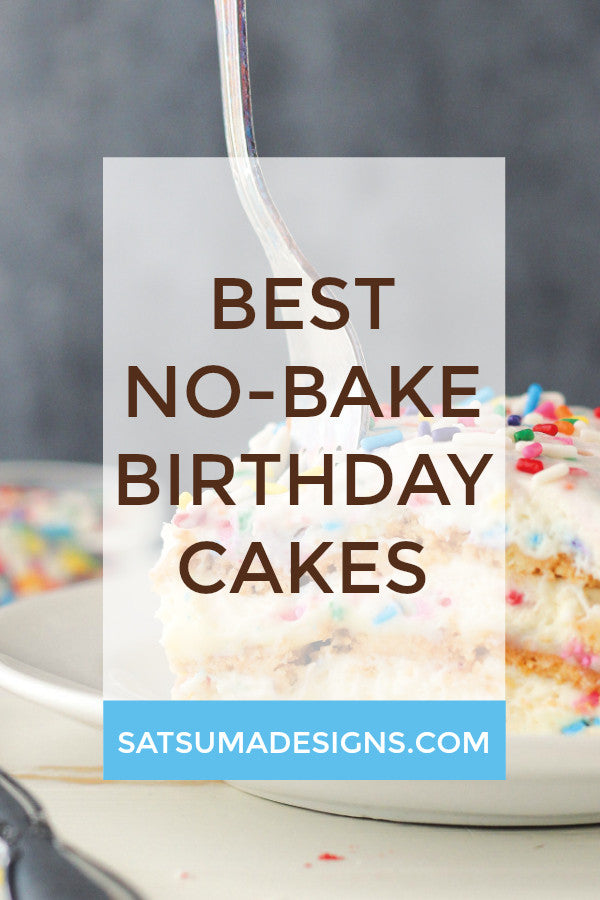 best no-bake birthday cakes