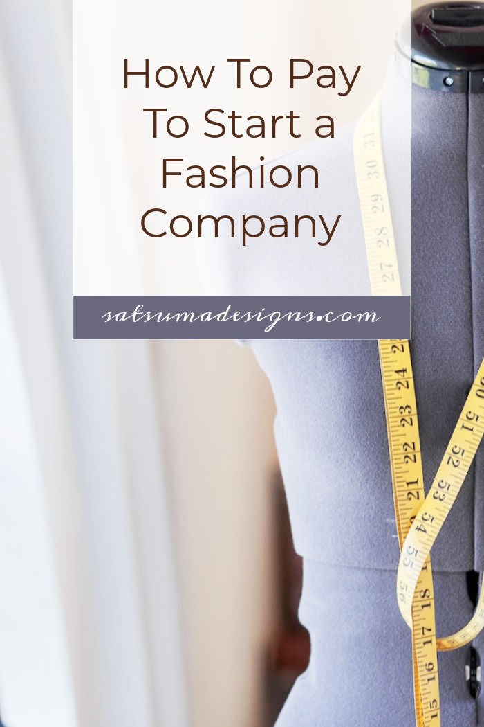 How To Pay To Start a Fashion Company
