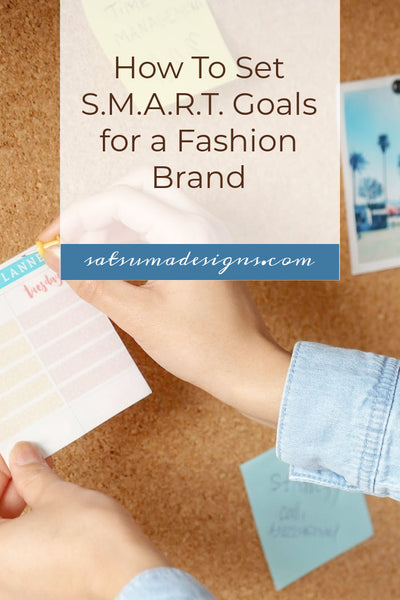How To Set S.M.A.R.T. Goals for a Fashion Brand