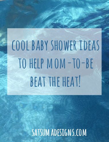 Cool Summer Baby Shower Ideas to Help Mom-To-Be Beat the Heat