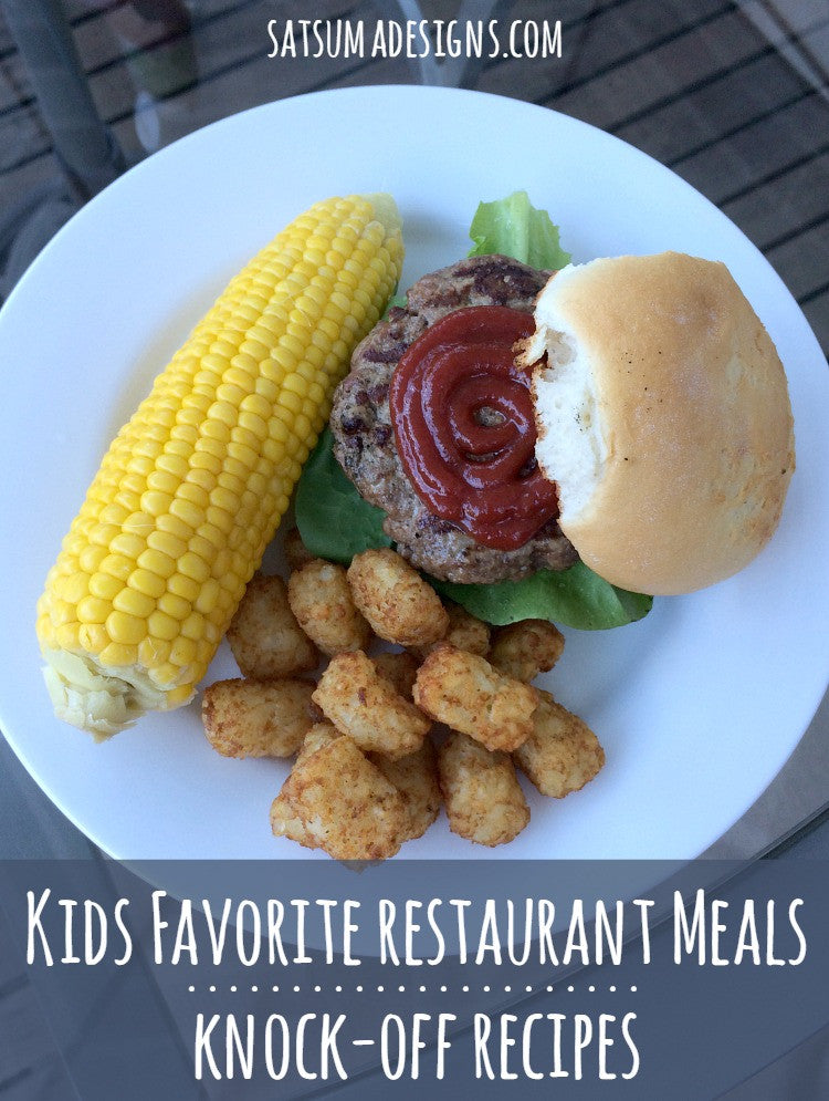 Kids Favorite Restaurant Dinners | 7 Knock Off Recipes