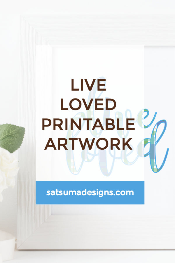 Live Loved Wall Art and Printable