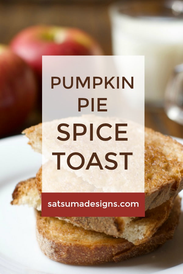 Pumpkin Pie Spice Toast