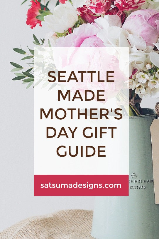 Seattle Made Mother's Day Gift Guide