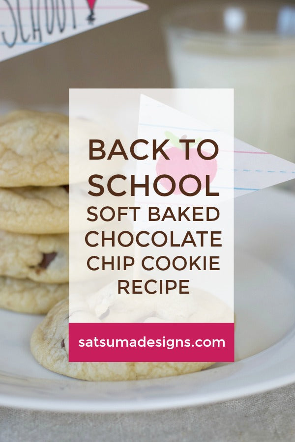 Back to School Soft Baked Chocolate Chip Cookie Recipe