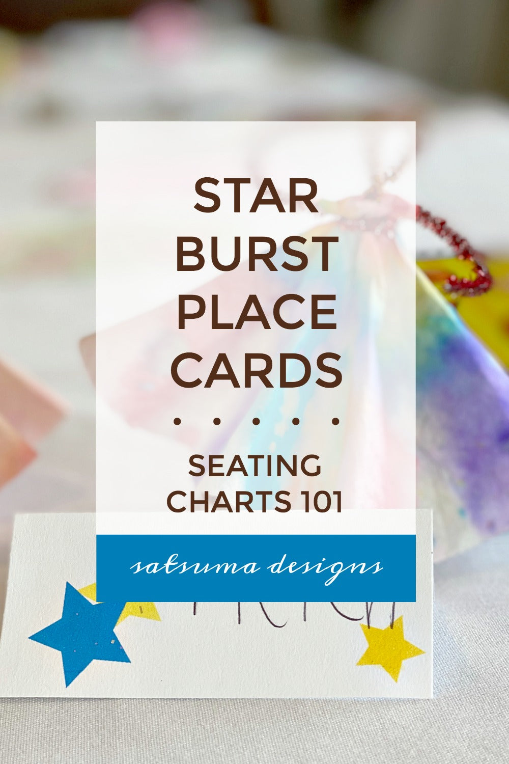 Star Burst Place Cards + Seating Charts 101